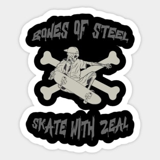 Bones of Steel, Skate with Zeal! Skate Sticker